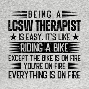 Being A LCSW Therapist Is Easy T-Shirt